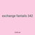 exchange fantails 342
