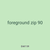 foreground zip 90