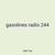gasolines radio 244