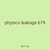 physics leakage 679