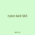 nylon lard 585