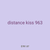distance kiss 963