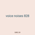 voice noises 828