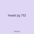 heads jig 752