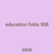 education folds 508