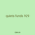 quiets funds 929