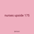 nurses upside 175