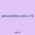 personalities zone 219
