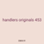 handlers originals 453