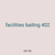 facilities bailing 402