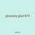 glossary glue 879