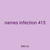 names infection 415