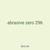 abrasive zero 296