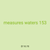 measures waters 153