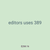 editors uses 389