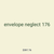 envelope neglect 176