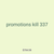 promotions kill 337