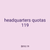 headquarters quotas 119