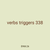 verbs triggers 338