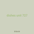 dishes unit 727