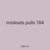 misleads pulls 784