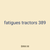 fatigues tractors 389