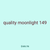 quality moonlight 149