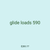glide loads 590