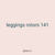 leggings rotors 141