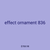 effect ornament 836