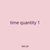 time quantity 1