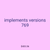 implements versions 769