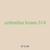 umbrellas knees 514