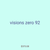visions zero 92