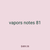 vapors notes 81