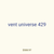 vent universe 429
