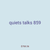 quiets talks 859