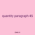 quantity paragraph 45