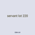 servant lot 220