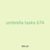 umbrella tasks 674