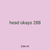 head okays 288