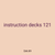 instruction decks 121