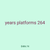years platforms 264