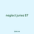 neglect juries 87