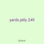 yards jelly 249