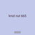 knot nut 665