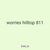 worries hilltop 811
