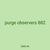 purge observers 882