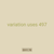 variation uses 497