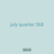 july quarter 368